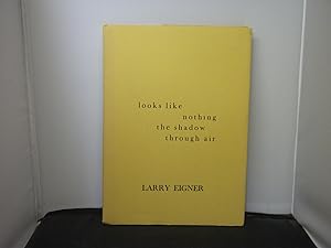Looks Like Nothing the shadow through air : Poems by Larry Eigner, relief blocks by Ronald King