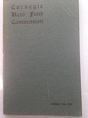 Carnegie Hero Fund Commission [Annual Report] January 31st, 1938.