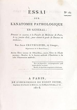 Essai sur l'anatomie pathologique en général ; présenté et soutenu à la Faculté de médecine de Pa...