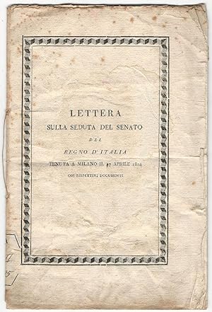 Lettera sulla seduta del Senato del Regno d'Italia tenuta a Milano il 27 [corretto a penna in 17]...