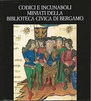 Codici e incunaboli miniati della biblioteca di Bergamo.