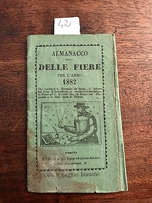 Almanacco detto delle fiere per l'anno 1882 che contiene il Giornale de' Santi, il levare del sol...