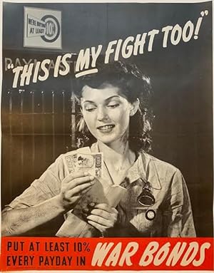 "This is My Fight Too!" Put at Least 10% Every Payday in War Bonds