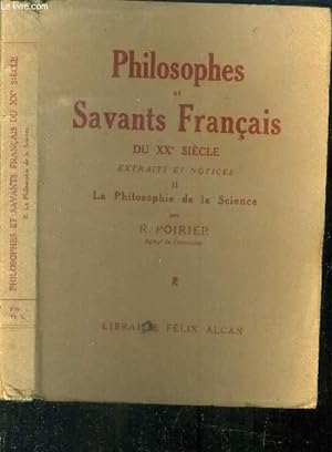 Philosophes et savants français. Du XXe siècle. Extraits et notices. Tome II : La philosophie de ...