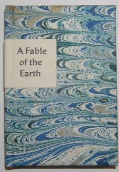 A Fable of the Earth. Signed by Susan Acker. One of 275 copies.