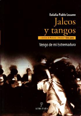 JALEOS Y TANGOS. VENGO DE MI EXTREMADURA