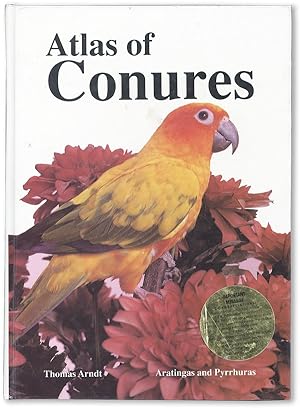 Atlas of Conures: Aratingas and Pyrrhuras