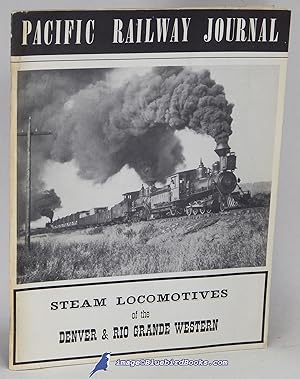 Steam Locomotives of the Denver & Rio Grande Western (Pacific Railway Journal: Volume 2, Number 3)
