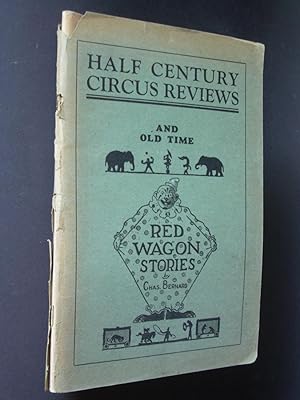 Half Century Circus Reviews and Old Time Red Wagon Stories