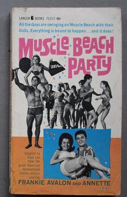 Muscle Beach Party (Movie Tie-In Starring = Frankie Avalon, Annette Funicello, Luciana Paluzzi ; ...