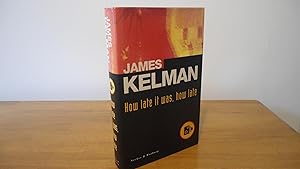 How Late it Was, How Late- UK 1st Edition 1st Printing hardback book- Booker Prize winner