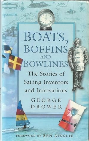 Boats, Boffins and Bowlines. The stories of sailing inventors and innovations