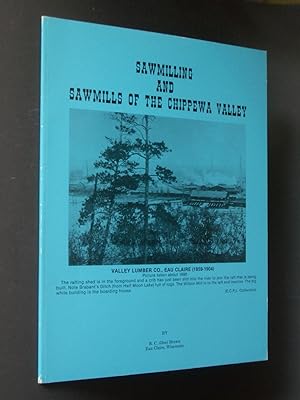 Sawmilling and Sawmills of the Chippewa Valley