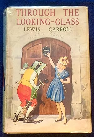 THROUGH THE LOOKING-GLASS; AND WHAT ALICE FOUND THERE / By Lewis Carroll