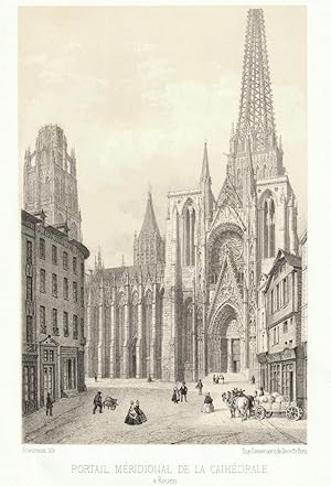 Portail Méridional de la Cathédrale a Rouen. (Orig.-Tonlithographie).