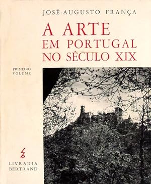A ARTE EM PORTUGAL NO SÉCULO XIX. [2 VOLS.]