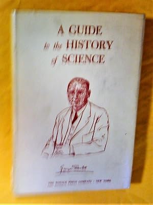 A Guide to the History of Science: a First Guide for the Study of the History of Science, With In...