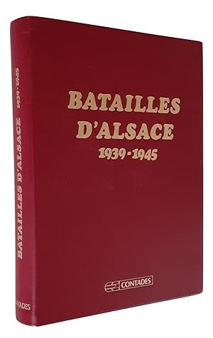 Batailles d'Alsace 1939-1945. (exemplaire numéroté)
