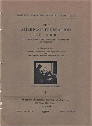 THE AMERICAN FEDERATION OF LABOR: ITS LAWS, CHARACTER, STRENGTH AND MANNER OF WORKING