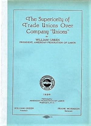 THE SUPERIORITY OF TRADE UNIONS OVER COMPANY "UNIONS" [bound with] WAGE THEORIES