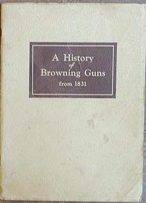 A History of Browning Guns From 1831
