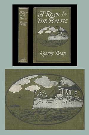 A Rock in the Baltic, an Adventure Novel by Robert Barr - 1906 First Edition Published by the Aut...