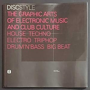 Discstyle the Graphic Arts of Electronic Music and Club Culture House Techno Electro Triphop Drum...