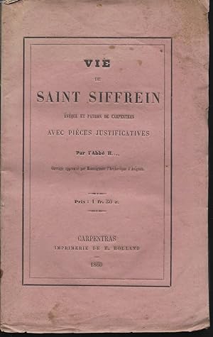 Vie de Saint Siffrein évêque et patron de Carpentras.