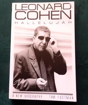 Leonard Cohen. Hallelujah A New Biography.