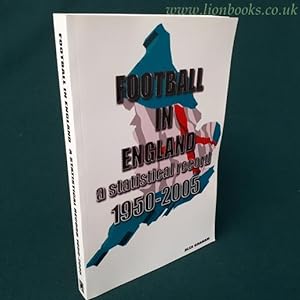 Football in England A Statistical Record 1950-2005
