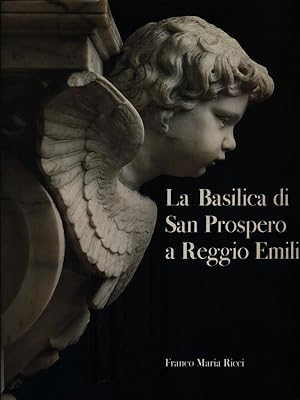 La Basilica di San Prospero a Reggio Emilia