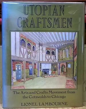 Utopian Craftsman: The Art sand Crafts Movement from the Cotswolds to Chicago