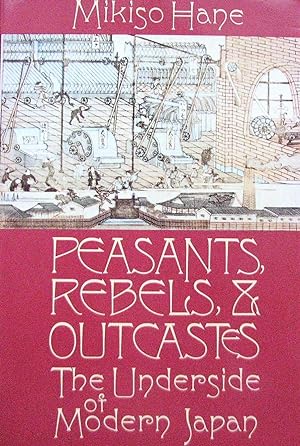 Peasants, Rebels, and Outcastes: The Underside of Modern Japan