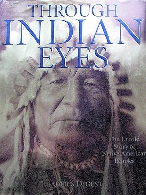 Through Indian Eyes. The Untold Story of Native American Peoples