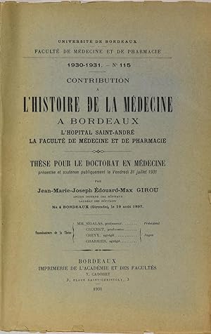 Contribution à l'histoire de la médecine à Bordeaux, L'Hôpital Saint-André, la Faculté de médecin...