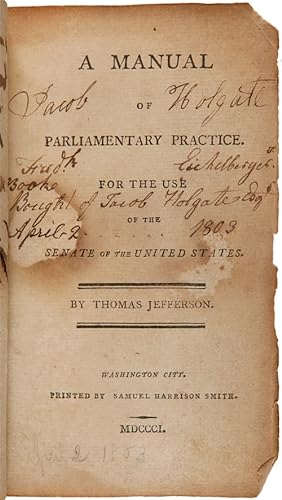A MANUAL OF PARLIAMENTARY PRACTICE. FOR THE USE OF THE SENATE OF THE UNITED STATES