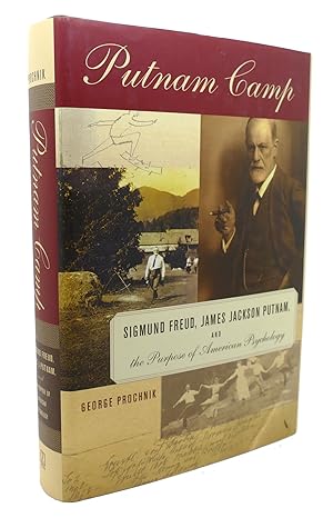 PUTNAM CAMP Sigmund Freud, James Jackson Putnam and the Purpose of American Psychology