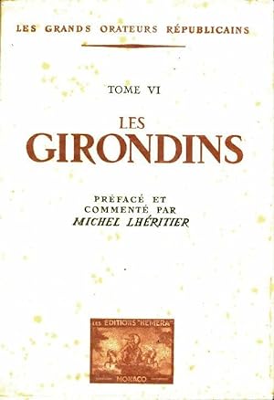 Les grands orateurs r?publicains Tome VI : Les Girondins - Collectif