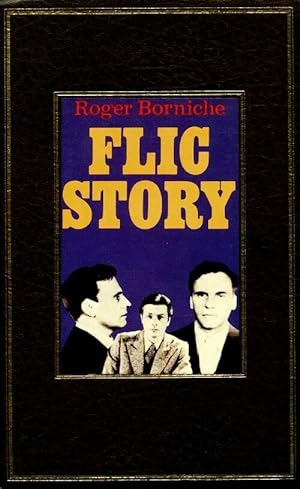 Flic story - Roger Borniche