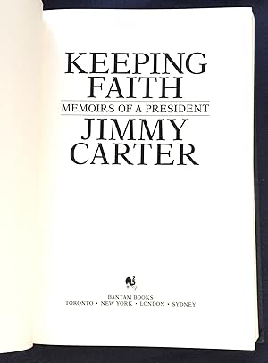 KEEPING FAITH; Memoirs of a President / Jimmy Carter