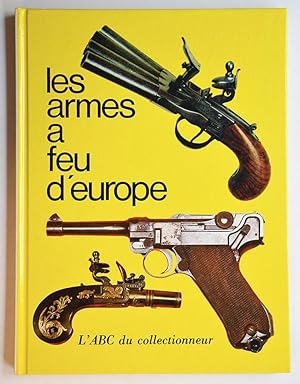 LES ARMES A FEU D'EUROPE. L'ABC du Collectionneur 1975.