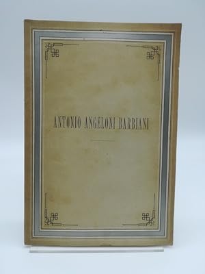 Commemorazione del socio ordinario dell'Ateneo di Venezia nobile cavaliere Antonio Angeloni-Barbiani