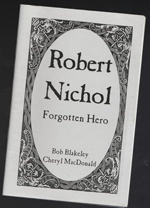 Robert Nichol: Forgotten Hero -(SIGNED)-