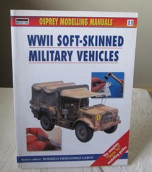Modelling Soft-Skinned Military Vehicles (Osprey Modelling Manuals 11)