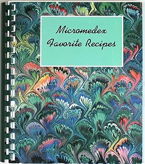 Micromedex Favorite Recipes: Recipes Compiled by Micromedex, Inc. Knowledge Bases for Healthcare,...