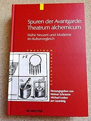 Spuren Der Avantgarde: Theatrum Alchemicum; Fruhe Neuzeit Und Moderne Im Kulturvergleich