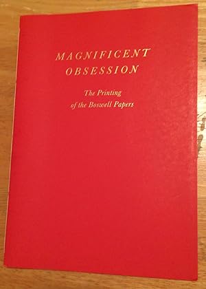Magnificent Obsession. The Printing of the Boswell Papers. Typophile Monograph New Series Number 13