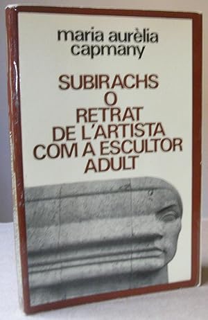 SUBIRACHS O RETRAT DE L'ARTISTA COM A ESCULTOR ADULT
