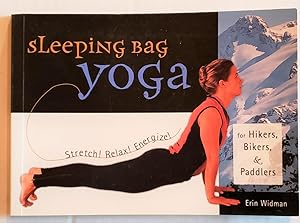 Sleeping Bag Yoga: Stretch Relax Energize for Hikers, Bikers, and Paddlers