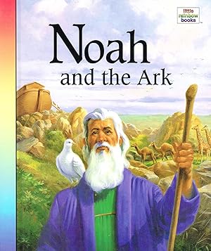 Noah And The Ark : (Little Rainbow Books)